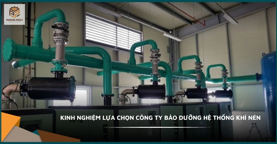 Kinh nghiệm lựa chọn công ty bảo dưỡng hệ thống khí nén