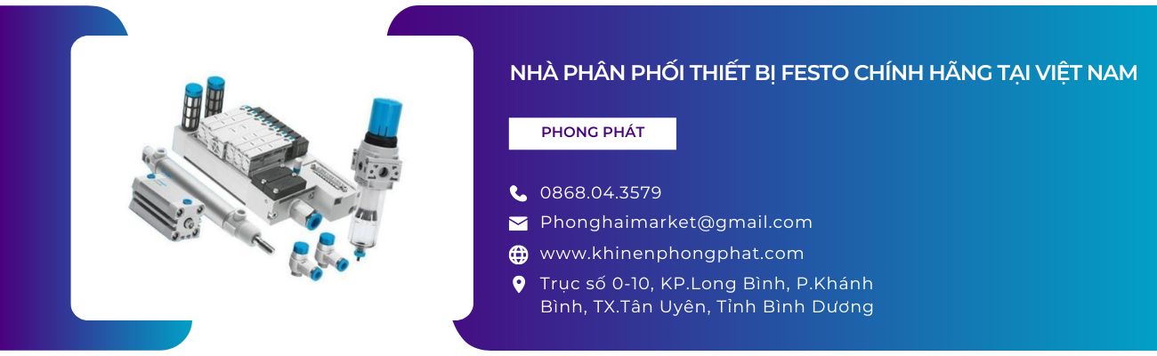 Công ty phân phối sản phẩm khí nén Festo chính hãng - Phong Phát Công ty phân phối sản phẩm khí nén Festo chính hãng - Phong Phát