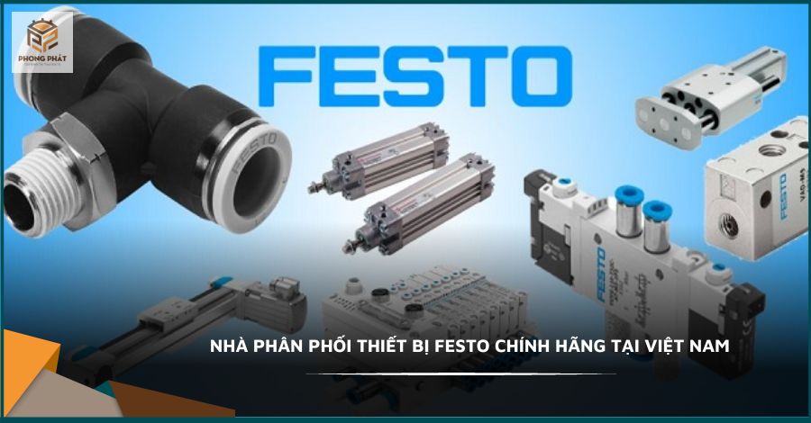 Nhà phân phối thiết bị Festo chính hãng tại Việt Nam Nhà phân phối thiết bị Festo chính hãng tại Việt Nam